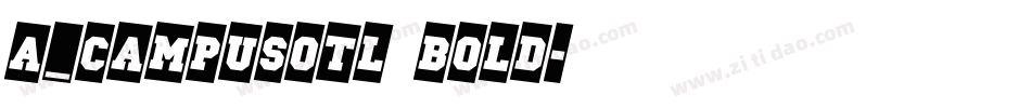 a_CampusOtl Bold字体转换
